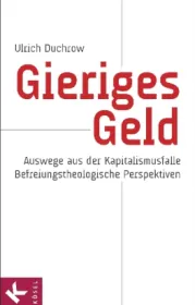  978-3-466-37069-6;Duchrow;Gieriges-Geld.jpg - Bild