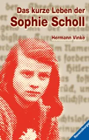  978-3-473-58011-8;Vinke-DasKurzeLebenDerSophieScholl.jpg - Bild
