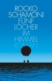  978-3-492-05629-8;Schamoni-Fünf Löcher im Himmel.jpg - Bild