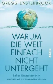  978-3-492-05817-9;Easterbrook-Warum die Welt einfach nicht untergeht.jpg - Bild