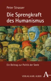  978-3-495-49150-8;Strasser-DieSprengkraftDesHumanismus.jpg - Bild