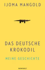 978-3-498-04468-8;Manold-Ijoma-Das-Deutsche-Krokodil.jpg - Bild