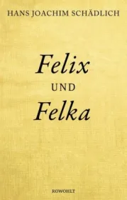  978-3-498-06437-2;Schädlich-Felix und Felka.jpg - Bild