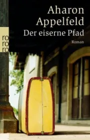 978-3-499-24146-8;Appelfeld-DerEisernePfad.jpg - Bild