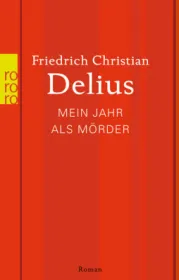  978-3-499-25995-1;Delius-Mein-Jahr-als-Mörder.jpg - Bild