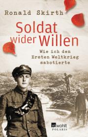  978-3-499-61530-6;Skirth-Soldat wider Willen.jpg - Bild