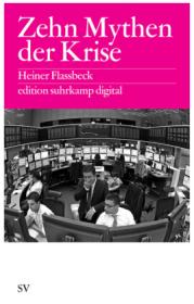  978-3-518-06220-3;Flassbeck-Zehn Mythen der Krise.jpg - Bild