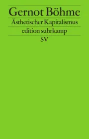  978-3-518-12705-6;Böhme-ÄsthetischerKapitalismus.jpg - Bild