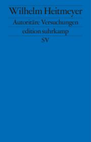  978-3-518-12717-9;Heitmeyer-Autoritäre Versuchungen.jpg - Bild