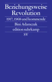  978-3-518-12721-6;Adamczak-Beziehungsweise Revolution.jpg - Bild