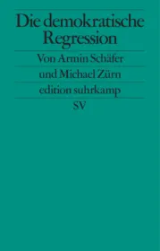  978-3-518-12749-0;Schäfer-Zürn-DieDemokratischeRegression.jpg - Bild