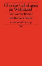  978-3-518-12767-4;böhme-ÜberDasUnbehagenImWohlstand.jpg - Bild