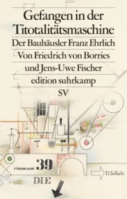  978-3-518-12801-5;Borries-GefangenInDerTitotalitätsmaschine.jpg - Bild