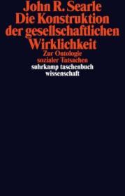  978-3-518-29605-9;Searle-Die Konstruktion der gesellschaftlichen Wirklichkeit.jpg - Bild