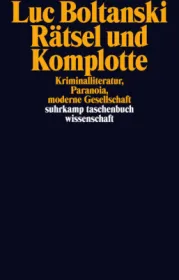  978-3-518-29753-7;Boltanski-Rätsel und Komplotte.jpg - Bild