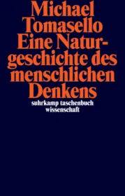  978-3-518-29905-0;Tomasello-EineNaturgeschichteDesMenschlichenDenkens.jpg - Bild
