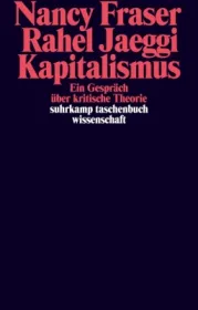  978-3-518-29907-4;Fraser+Jaeggi-Kapitalismus.jpg - Bild