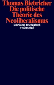  978-3-518-29926-5;Biebricher-DiePolitischeTheorieDesNeoliberalismus.jpg - Bild