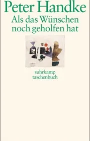  978-3-518-36708-7;Handke-Als das Wünschen noch geholfen hat.jpg - Bild
