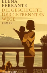  978-3-518-42575-6;Ferrante-Die-Geschichte-der-getrennten-Wege.jpg - Bild