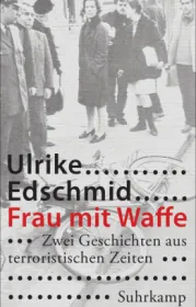  978-3-518-46541-7;Edschmid-Frau-mit-Waffe.jpg - Bild