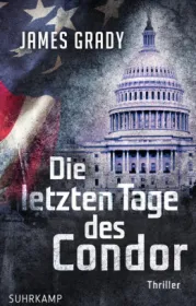 Die letzten Tage des Condor. Von James Grady