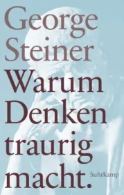  978-3-518-46733-6;Steiner-Warum Denken traurig macht.jpg - Bild