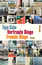  978-3-518-46874-6;Cole-Vertraute Dinge, fremde Dinge.jpg - Bild