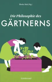 978-3-518-46948-4;Stolz-Die Philosophie des Gärtnerns.jpg - Bild