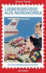  978-3-518-47053-4;Traavik-Liebesgrüße aus Nordekorea.jpg - Bild