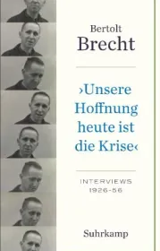  978-3-518-47159-3;Brecht-UnsereHoffnungIstHeuteDieKrise.jpg - Bild