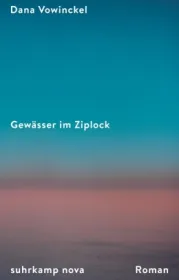  978-3-518-47360-3;Vowinckel-GewässerImZiplock.jpg - Bild