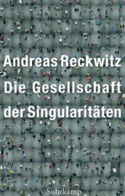  978-3-518-58706-5;Reckwitz-Die-Gesellschaft-der-Singularitäten.jpg - Bild