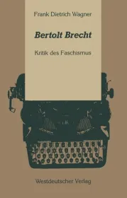  978-3-531-12020-1;Wagner-Bertholt Brecht-Kritik des Faschismus.jpg - Bild
