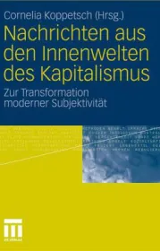  978-3-531-18163-9;Koppetsch-Nachrichten aus den Innenwelten des Kapitalismus.jpg - Bild