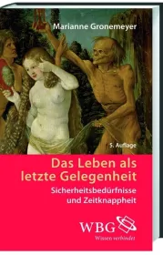  978-3-534-26398-1;Gronemeyer-Das Leben als letzte Gelegenheit.jpg - Bild