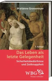 978-3-534-26398-1;Gronemeyer-DasLebenAlsLetzteGelegenheit.jpg - Bild