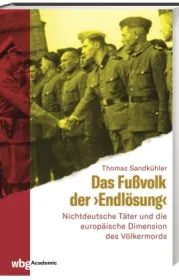  978-3-534-27257-0;Sandkühler-DasFußvolkDerEndlösung.jpg - Bild