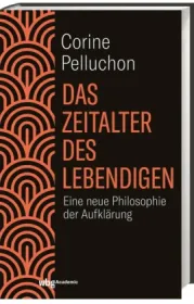  978-3-534-27360-7;Pelluchon-DasZeitalterDesLebendigen.jpg - Bild