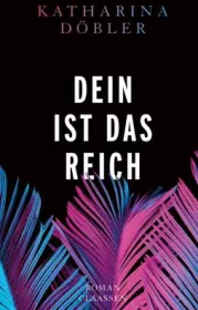  978-3-546-10009-0;Döbler-DeinIstDasReich.jpg - Bild