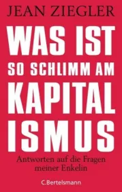 978-3-570-10370-8;Ziegler-Was ist so schlimm am Kapitalismus.jpg - Bild