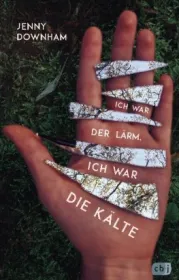  978-3-570-16582-9;Downham-Ich war der Lärm, ich war die Kälte.jpg - Bild