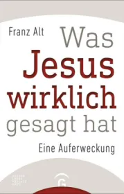 978-3-579-08522-7;Alt-Was Jesus wirklich gesagt hat.jpg - Bild