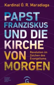  978-3-579-08708-5;Maradiaga_Carriere_Papst Franziskus und die Kirche von morgen.jpg - Bild