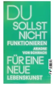  978-3-608-50313-5;Schirach-Du sollst nicht funktionieren.jpg - Bild
