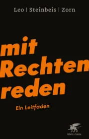  978-3-608-96181-2;Leo-Steinbeis-Zorn-Mit-Rechten-reden.jpg - Bild
