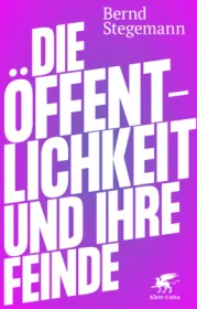  978-3-608-98419-4;Stegemann-DieÖffentlichkeitUndIhreFeinde.jpg - Bild