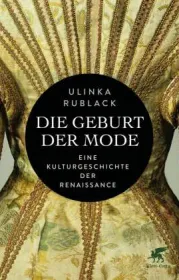  978-3-608-98449-1;Rublack-'D'ieGeburtDerMode.jpg - Bild