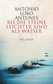  978-3-630-87627-6;Antunes-BisDieSteineLeichterSindAlsWasser.jpg - Bild