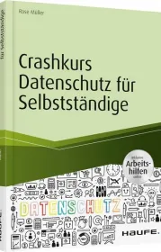  978-3-648-13282-1;Müller-Crashkurs Datenschutz für Selbstständige.jpg - Bild